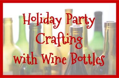 Holiday Party Crafting with Wine Bottles #PreppyPlanner