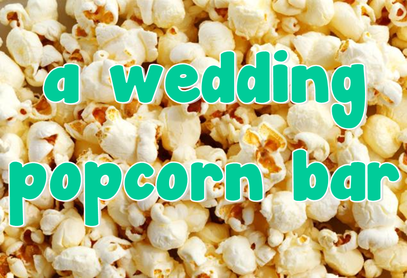 Wedding Wednesday: Popcorn Bar #preppyPlanner